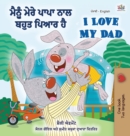 I Love My Dad (Punjabi English Bilingual Book for Kids) : Punjabi India - Book