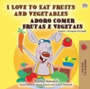 I Love to Eat Fruits and Vegetables (English Portuguese Bilingual Book - Portugal) - Book