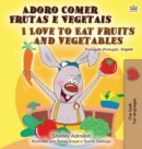 I Love to Eat Fruits and Vegetables (Portuguese English Bilingual Book - Portugal) - Book