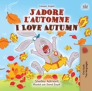 J'adore l'automne I Love Autumn : French English Bilingual - eBook
