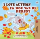 I Love Autumn Ik hou van de herfst : English Dutch Bilingual Book for Children - eBook