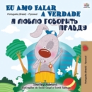 I Love to Tell the Truth (Portuguese Russian Bilingual Book - Brazilian) - Book