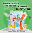 I Love to Brush My Teeth (Portuguese Russian Bilingual Book for Kids) : Brazilian Portuguese - Book