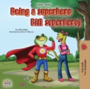Being a Superhero (English Serbian Bilingual Book) : Serbian Children's Book - Latin alphabet - Book