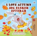 I Love Autumn Jeg elsker efterar : English Danish Bilingual Book for Children - eBook