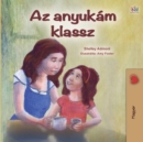 My Mom is Awesome (Hungarian Children's Book) - Book