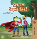 Being a Superhero (Portuguese Book for Children -Brazil) : Brazilian Portuguese - Book