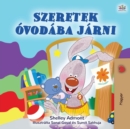 I Love to Go to Daycare (Hungarian Children's Book) - Book