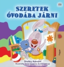 I Love to Go to Daycare (Hungarian Children's Book) - Book