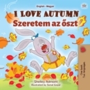 I Love Autumn Szeretem az oszt : English Hungarian Bilingual Book for Children - eBook