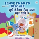 I Love to Go to Daycare (English Hindi Bilingual Book for Kids) - Book