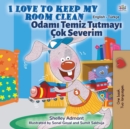 I Love to Keep My Room Clean (English Turkish Bilingual Children's Book) - Book