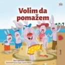 I Love to Help (Serbian Children's Book - Latin Alphabet) - Book