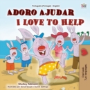 I Love to Help (Portuguese English Bilingual Children's Book - Portugal) : European Portuguese - Book
