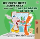 I Love to Brush My Teeth (German English Bilingual Book for Children) - Book