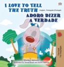 I Love to Tell the Truth (English Portuguese Bilingual Book for Kids - Portugal) : European Portuguese - Book