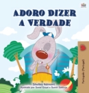 I Love to Tell the Truth (Portuguese Book for Children - Portugal) : European Portuguese - Book