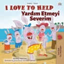 I Love to Help (English Turkish Bilingual Book for Kids) - Book