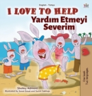 I Love to Help (English Turkish Bilingual Book for Kids) - Book