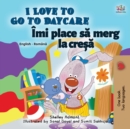 I Love to Go to Daycare (English Romanian Bilingual Children's book) - Book