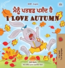 I Love Autumn (Punjabi English Bilingual Children's Book) : Punjabi Gurmukhi India - Book