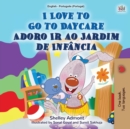 I Love to Go to Daycare (English Portuguese Bilingual Book for Kids - Portugal) : European Portuguese - Book