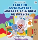 I Love to Go to Daycare (English Portuguese Bilingual Book for Kids - Portugal) : European Portuguese - Book