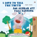I Love to Tell the Truth (English Swedish Bilingual Book for Kids) - Book