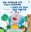 I Love to Tell the Truth (Swedish English Bilingual Children's Book) - Book