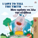 I Love to Tell the Truth (English Greek Bilingual Book for Kids) - Book