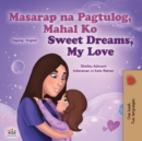 Sweet Dreams, My Love (Tagalog English Bilingual Children's Book) : Filipino children's book - Book