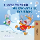 I Love Winter Me encanta el invierno : English Spanish Bilingual Book for Children - eBook