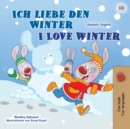 I Love Winter (German English Bilingual Book for Kids) - Book