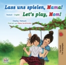 Let's Play, Mom! (German English Bilingual Book for Kids) - Book