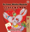 I Love My Mom (Portuguese English Bilingual Book for Kids- Brazil) : Brazilian Portuguese - Book