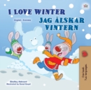 I Love Winter (English Swedish Bilingual Children's Book) - Book