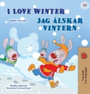 I Love Winter (English Swedish Bilingual Children's Book) - Book