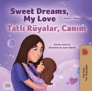 Sweet Dreams, My Love (English Turkish Bilingual Book for Kids) - Book