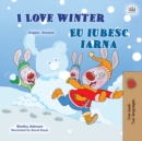 I Love Winter Eu iubesc iarna : English Romanian Bilingual Book for Children - eBook