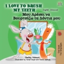 I Love to Brush My Teeth (English Greek Bilingual Book for Kids) - Book