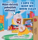 I Love to Keep My Room Clean (Czech English Bilingual Book for Kids) - Book
