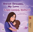 Sweet Dreams, My Love Lepo sanjaj, ljubavi : English Serbian Bilingual Book for Children - eBook