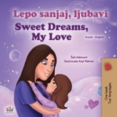 Sweet Dreams, My Love (Serbian English Bilingual Children's Book - Latin Alphabet) - Book