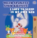 I Love to Sleep in My Own Bed (Croatian English Bilingual Children's Book) - Book
