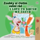 I Love to Brush My Teeth (Czech English Bilingual Book for Kids) - Book