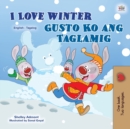 I Love Winter (English Tagalog Bilingual Book for Kids) : Filipino children's book - Book