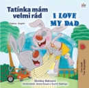 I Love My Dad (Czech English Bilingual Children's Book) - Book