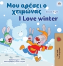 I Love Winter (Greek English Bilingual Book for Kids) - Book