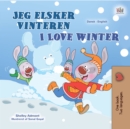 Jeg elsker, nar det er vinter I Love Winter : Danish English Bilingual Book for Children - eBook