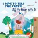 I Love to Tell the Truth (English Punjabi Bilingual Children's Book - Gurmukhi) : Punjabi Gurmukhi India - Book